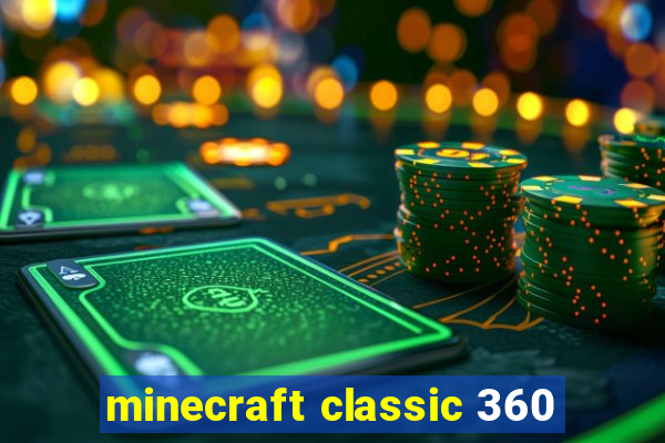 minecraft classic 360